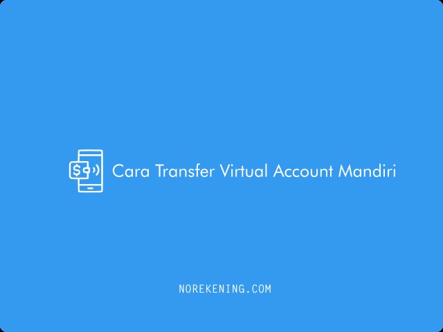 Cara Transfer Virtual Account Mandiri