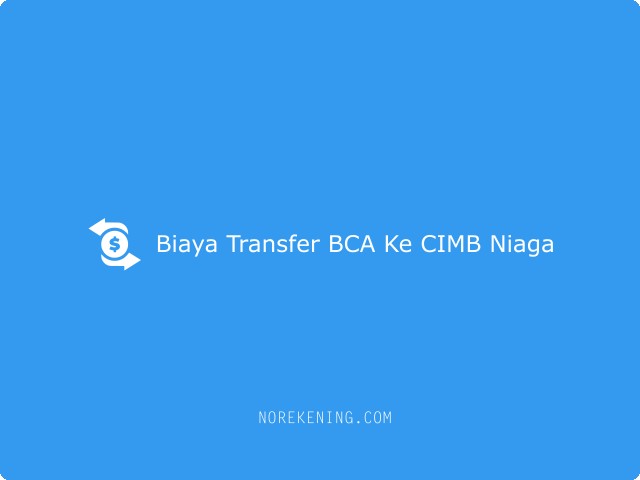 Biaya Transfer BCA Ke CIMB Niaga