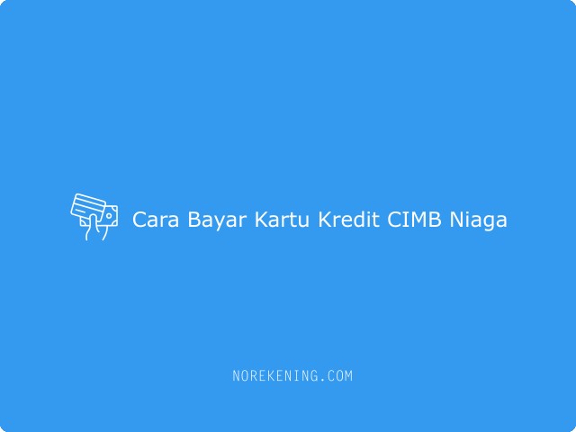 Cara Bayar Kartu Kredit CIMB Niaga