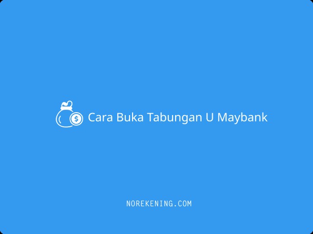 Cara Buka Tabungan U Maybank