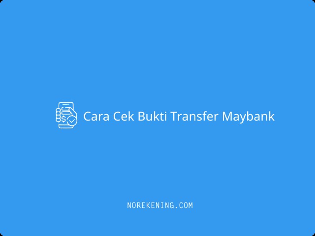 Cara Cek Bukti Transfer Maybank