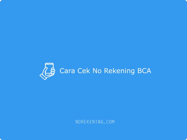 Cara Cek No Rekening BCA