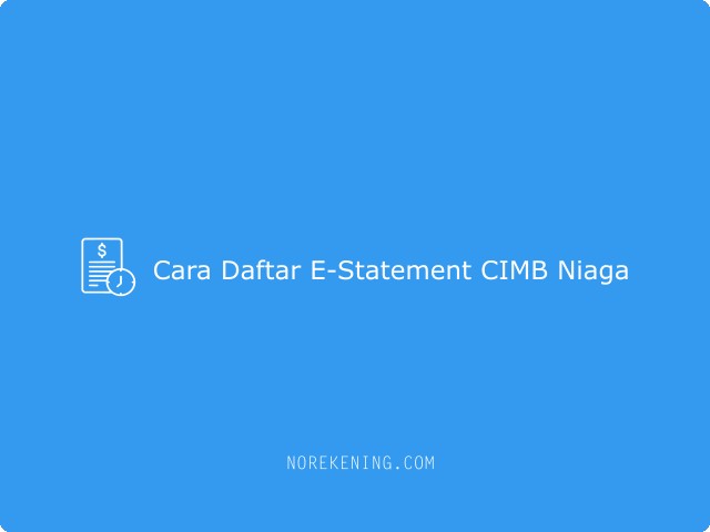 Cara Daftar E-Statement CIMB Niaga