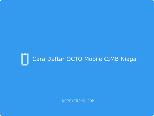 Cara Daftar Octo Mobile CIMB Niaga