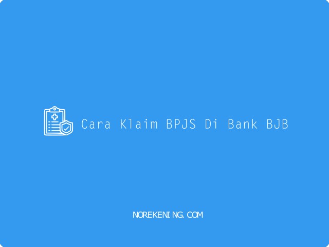 Cara Klaim BPJS Di Bank BJB
