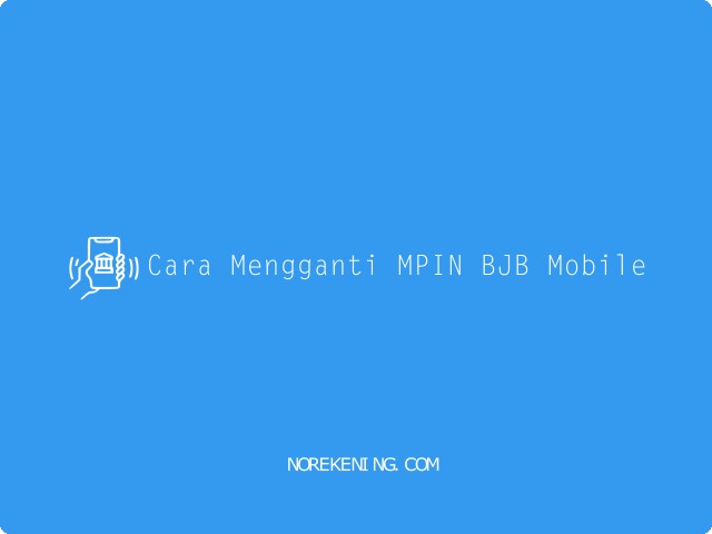 Cara Mengganti MPIN BJB Mobile