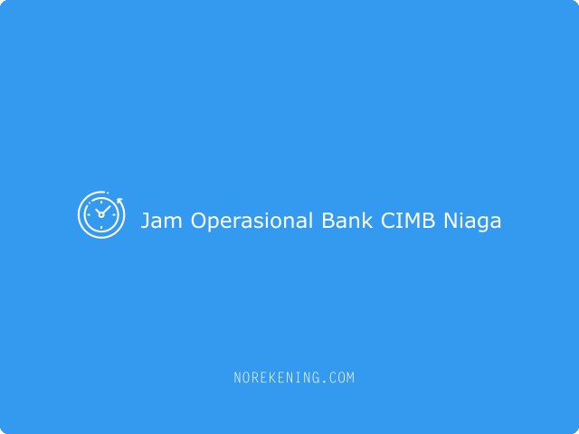 Jam Operasional Bank CIMB Niaga