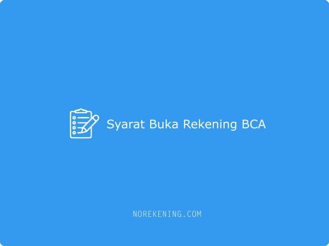 Syarat Buka Rekening BCA