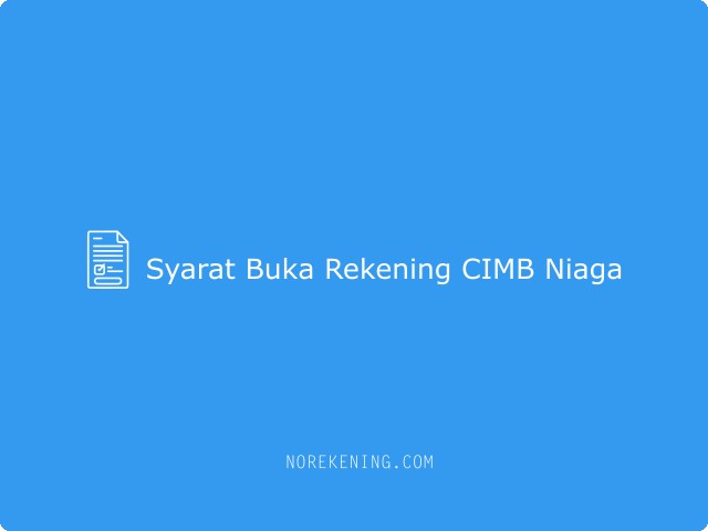 Syarat Buka Rekening CIMB Niaga