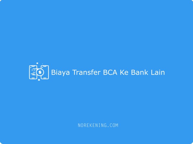 Biaya Transfer BCA Ke Bank Lain