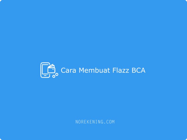 Cara Membuat Flazz BCA