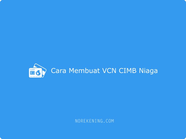 Cara Membuat VCN CIMB Niaga
