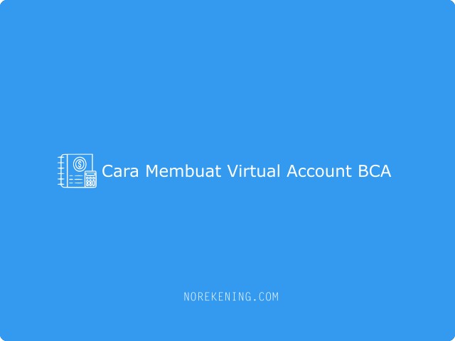 Cara Membuat Virtual Account BCA