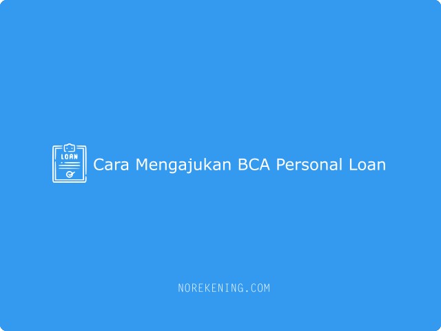 Cara Mengajukan BCA Personal Loan
