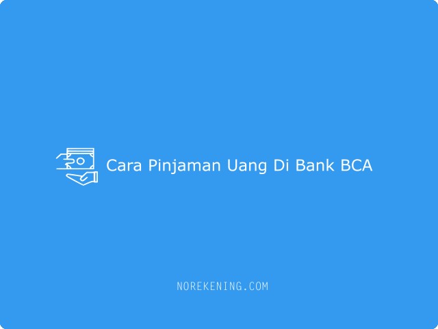 Cara Pinjaman Uang Di Bank BCA