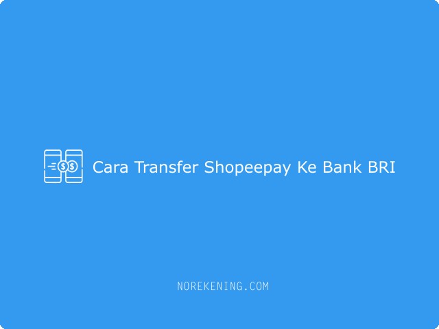 Cara Transfer Shopeepay Ke Bank BRI