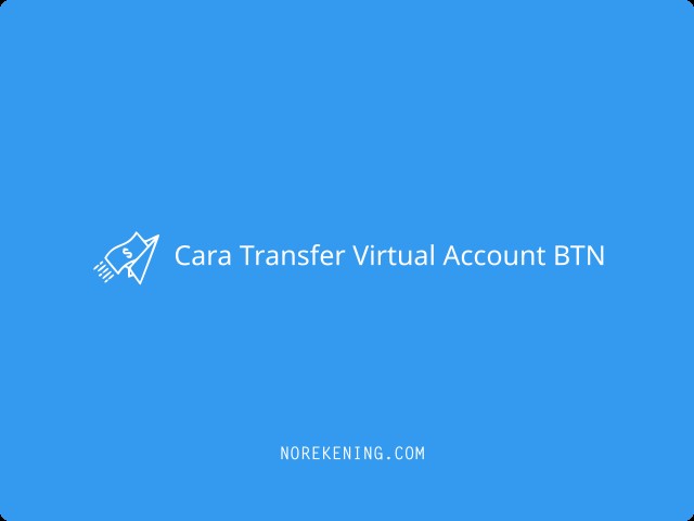 Cara Transfer Virtual Account BTN