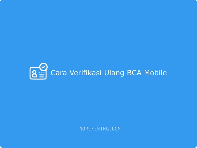 Cara Verifikasi Ulang BCA Mobile