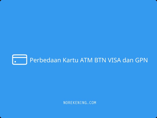 Perbedaan Kartu ATM BTN VISA dan GPN