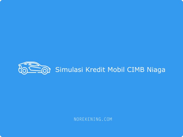 Simulasi Kredit Mobil CIMB Niaga