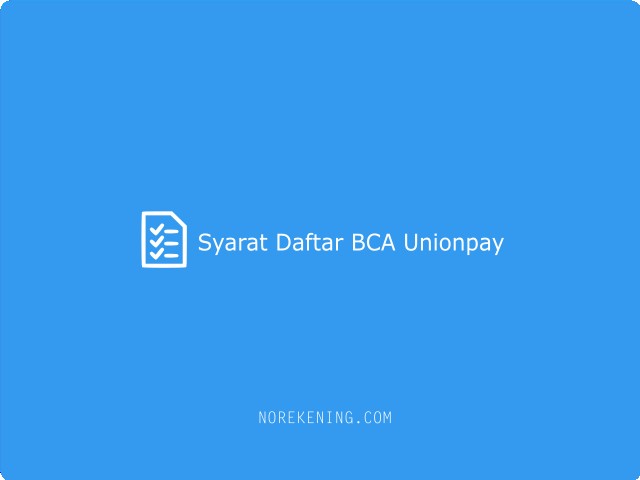 Syarat Daftar BCA Unionpay