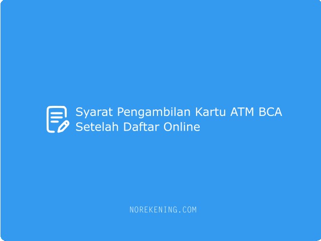 syarat pengambilan kartu ATM BCA