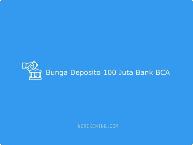 Bunga Deposito 100 Juta Bank BCA