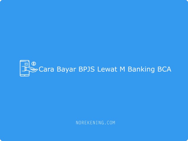 Cara Bayar BPJS Lewat M Banking BCA