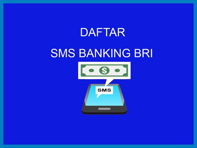 Cara Daftar SMS Banking BRI