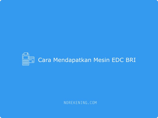 Cara Mendapatkan Mesin EDC BRI