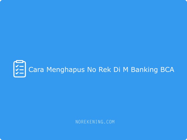 Cara Menghapus No Rek Di M Banking BCA
