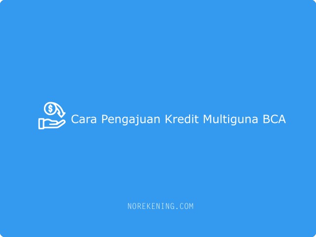 Cara Pengajuan Kredit Multiguna BCA