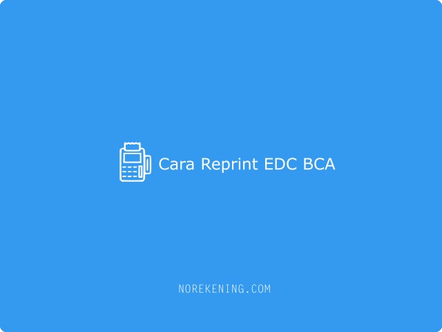 Cara Reprint EDC BCA