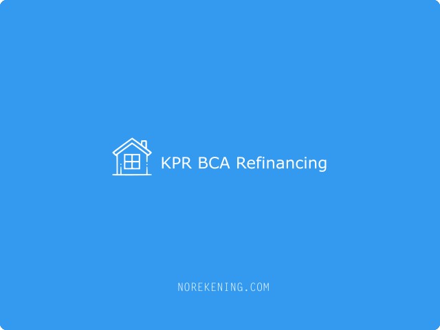 KPR BCA Refinancing