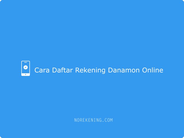 Cara Daftar Rekening Danamon Online