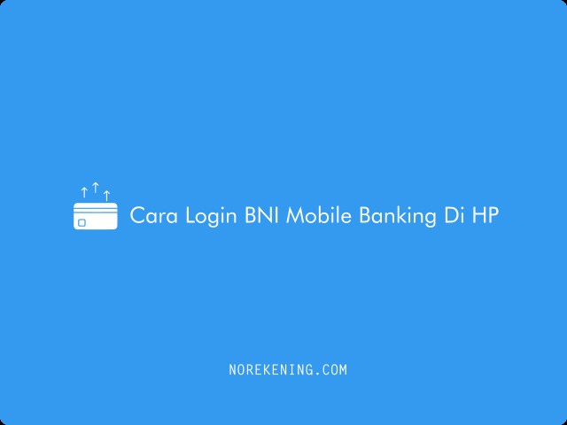 Cara Login BNI Mobile Banking Di HP