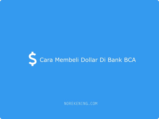 Cara Membeli Dollar Di Bank BCA