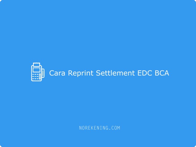 Cara Reprint Settlement EDC BCA
