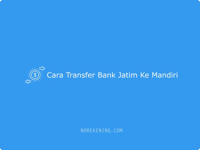 Cara Transfer Bank Jatim Ke Mandiri