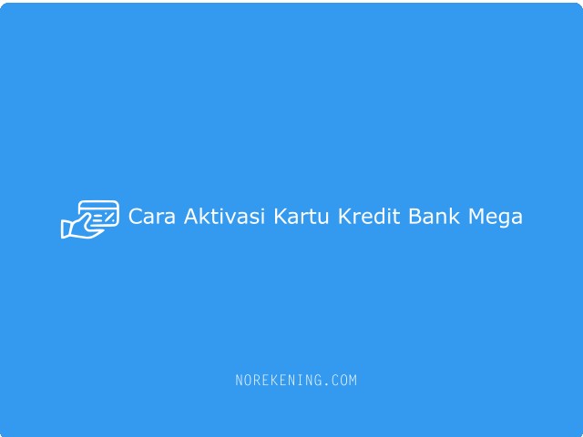 Cara aktivasi kartu kredit Bank Mega