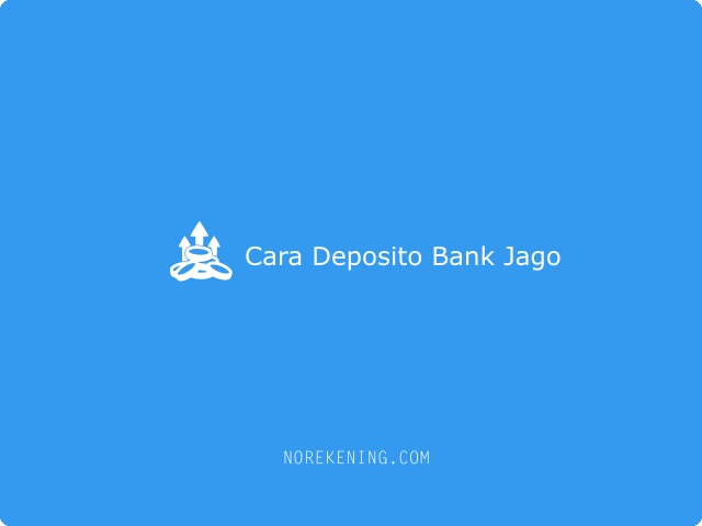 Cara Deposito Bank Jago