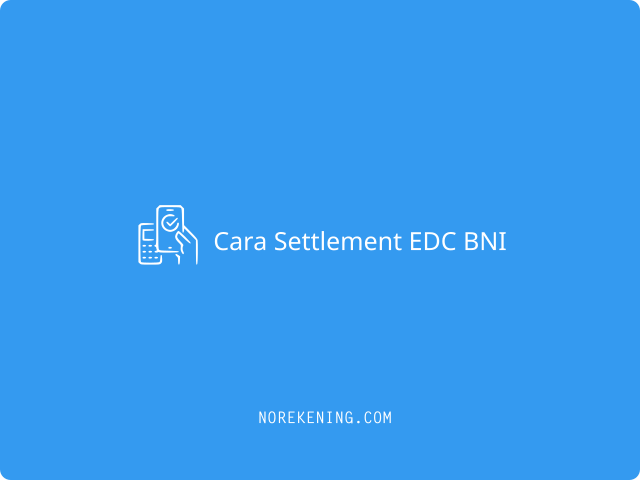 Cara Settlement EDC BNI
