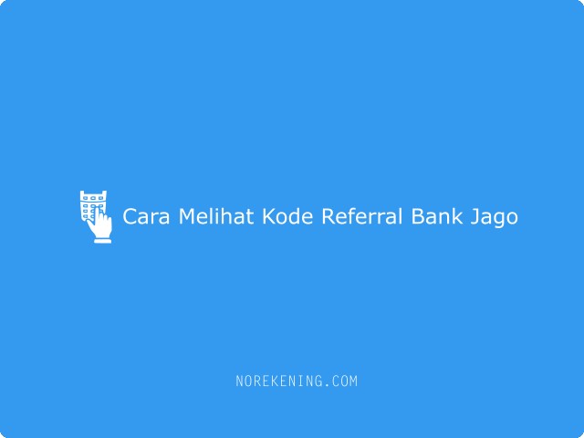 Cara melihat kode referral Bank Jago
