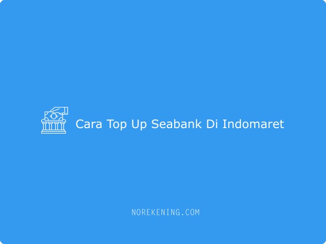 Cara Top Up Seabank Di Indomaret
