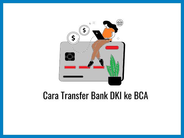 Cara Transfer Bank DKI Ke BCA