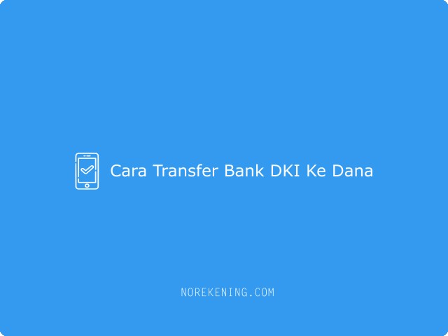 Cara Transfer Bank DKI Ke Dana