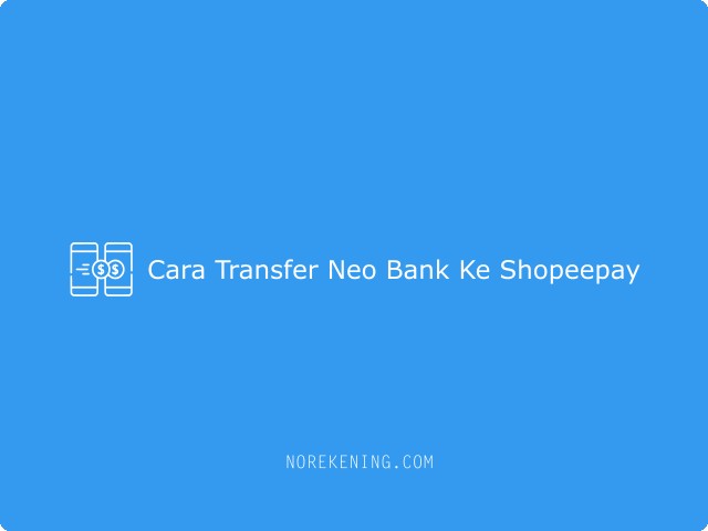 Cara Transfer Neo Bank Ke Shopeepay
