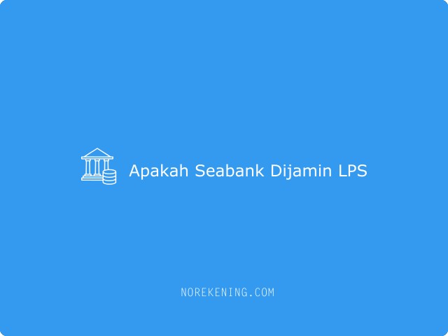 Apakah Seabank Dijamin LPS
