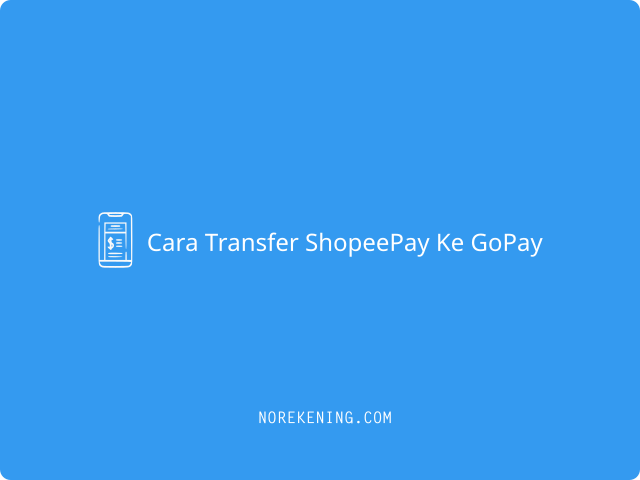 Cara Transfer ShopeePay Ke GoPay Tanpa Aplikasi